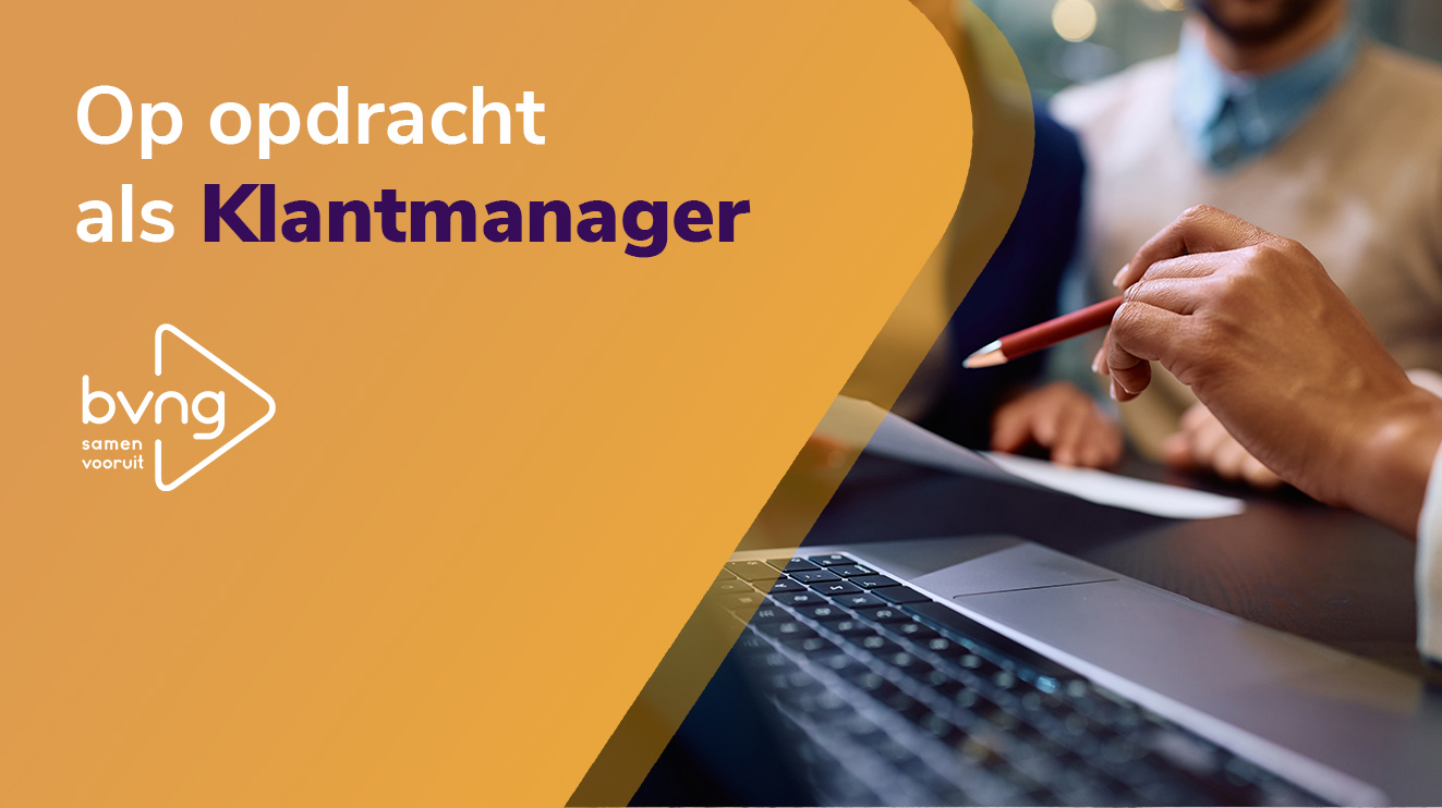 Op opdracht als Klantmanager